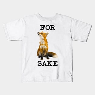 For Fox Sake, What the Heck? Kids T-Shirt